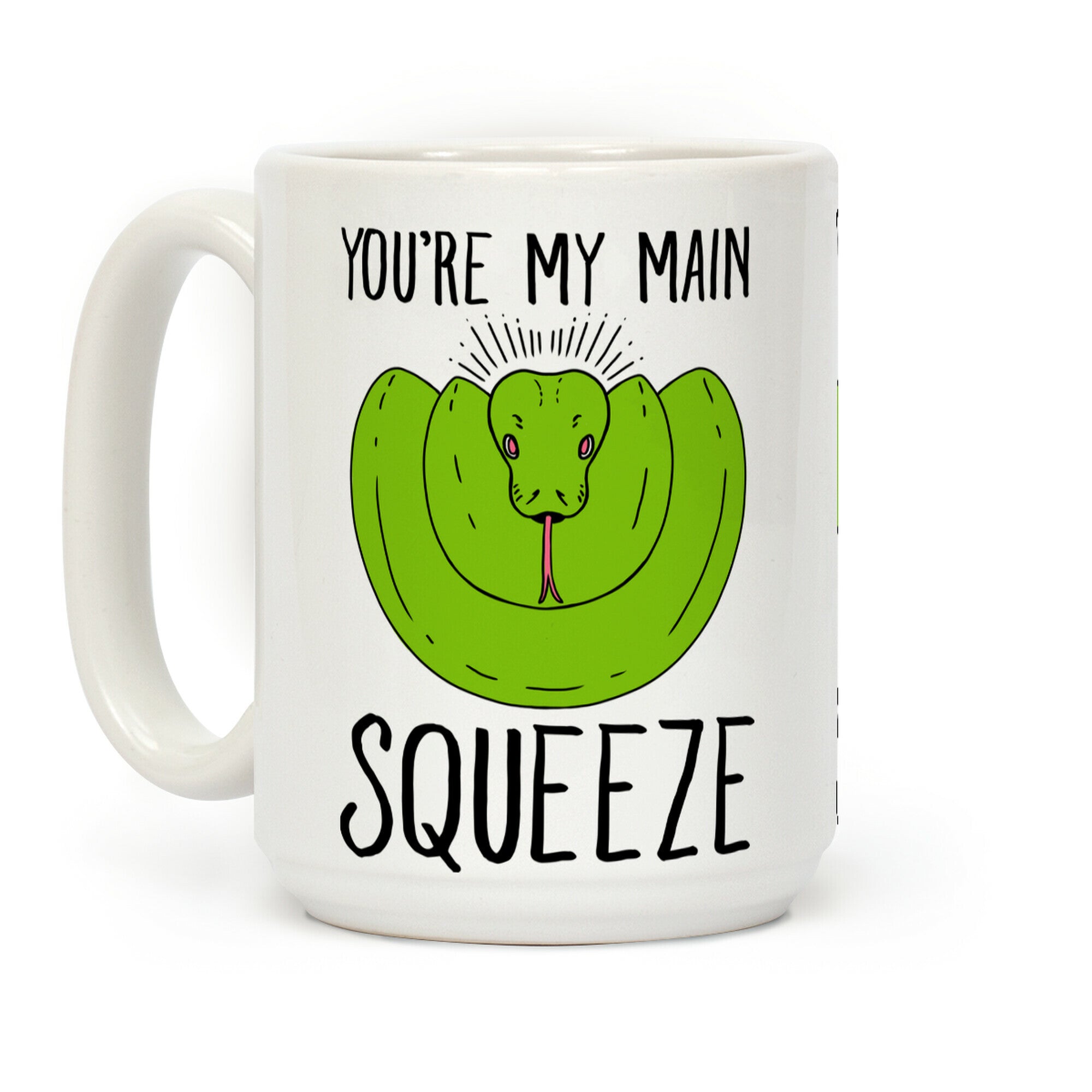 You're My Main Squeeze Coffee Mug